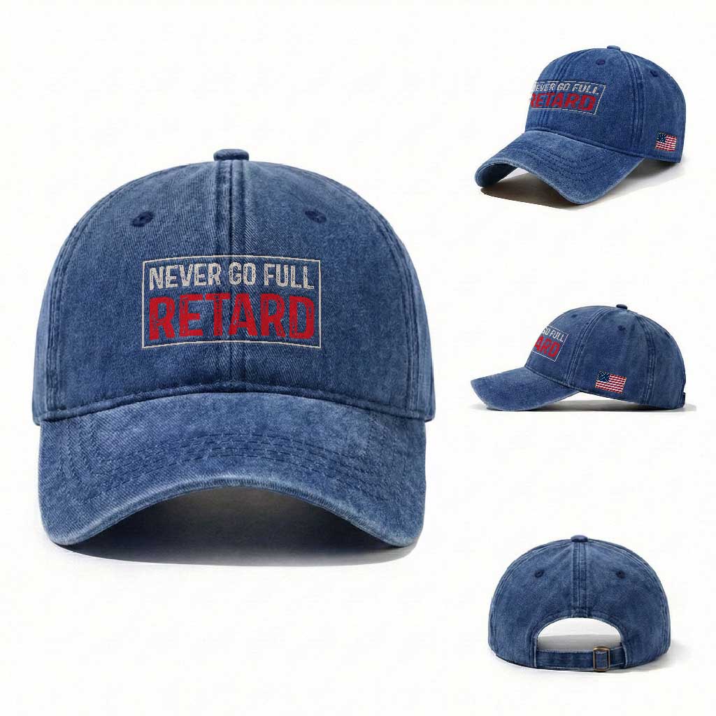 Never Go Full Retard Washed Cotton Baseball Cap Funny Army Movie TS14 Washed Cap Universal Fit Royal Blue Print Your Wear