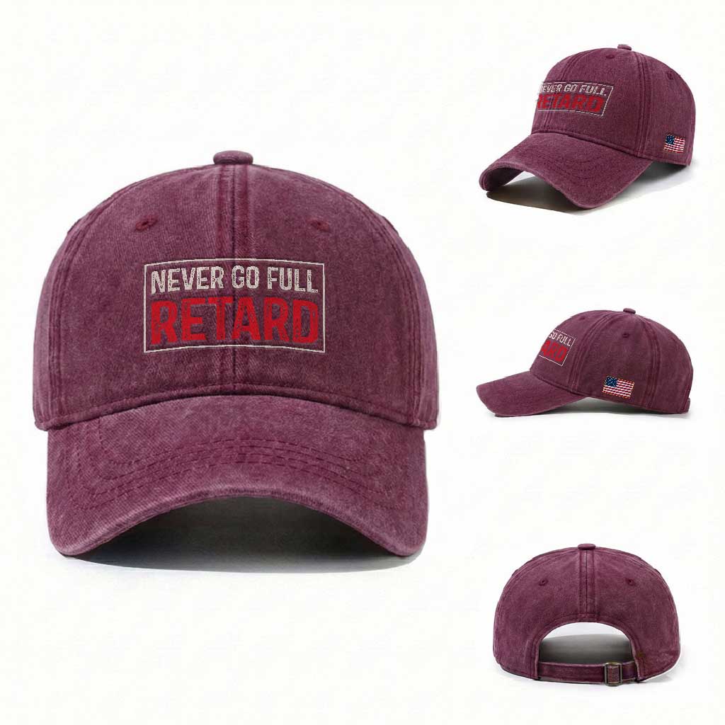 Never Go Full Retard Washed Cotton Baseball Cap Funny Army Movie TS14 Washed Cap Universal Fit Burgundy Print Your Wear
