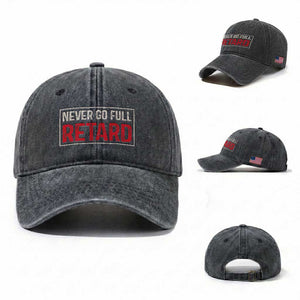 Never Go Full Retard Washed Cotton Baseball Cap Funny Army Movie TS14 Washed Cap Universal Fit Dark Gray Print Your Wear