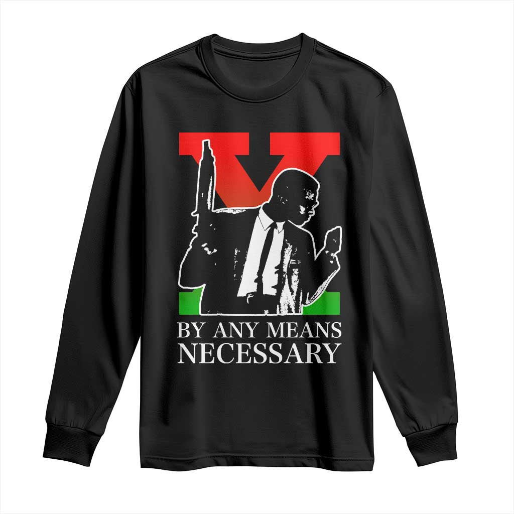 Malcolm X Long Sleeve Shirt By Any Means Necessary TS14 Black Print Your Wear
