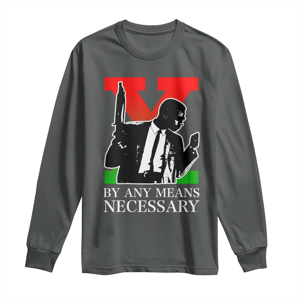 Malcolm X Long Sleeve Shirt By Any Means Necessary TS14 Dark Heather Print Your Wear
