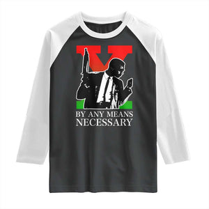 Malcolm X Raglan Shirt By Any Means Necessary TS14 Black White Print Your Wear
