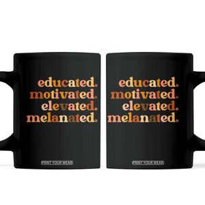 Black Pride Melanin Coffee Mug Educated Motivated Elevated Melanated TS14 Black Print Your Wear