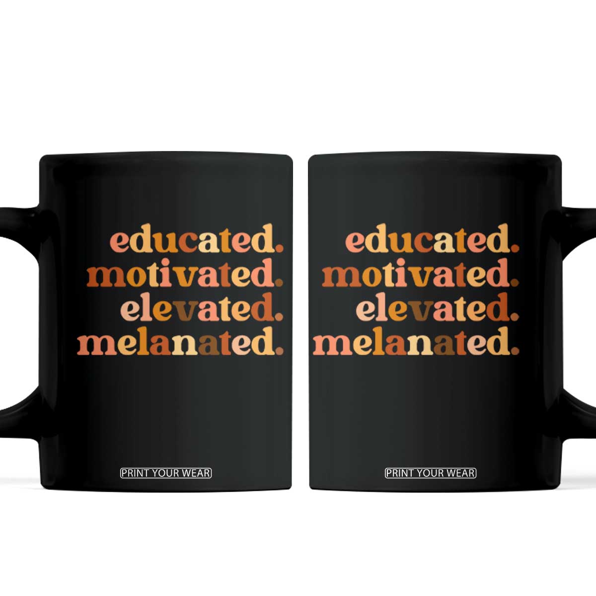 Black Pride Melanin Coffee Mug Educated Motivated Elevated Melanated TS14 Black Print Your Wear