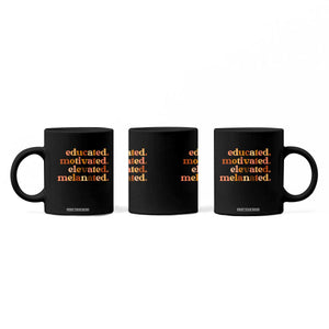 Black Pride Melanin Coffee Mug Educated Motivated Elevated Melanated TS14 Print Your Wear