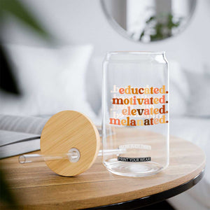 Black Pride Melanin Glass Can Educated Motivated Elevated Melanated TS14 Print Your Wear