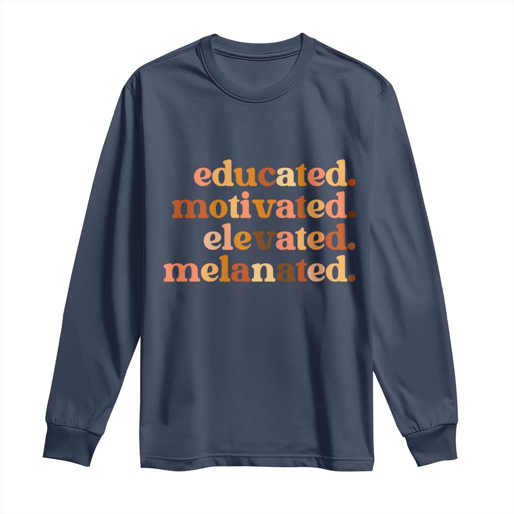 Black Pride Melanin Long Sleeve Shirt Educated Motivated Elevated Melanated TS14 Navy Print Your Wear