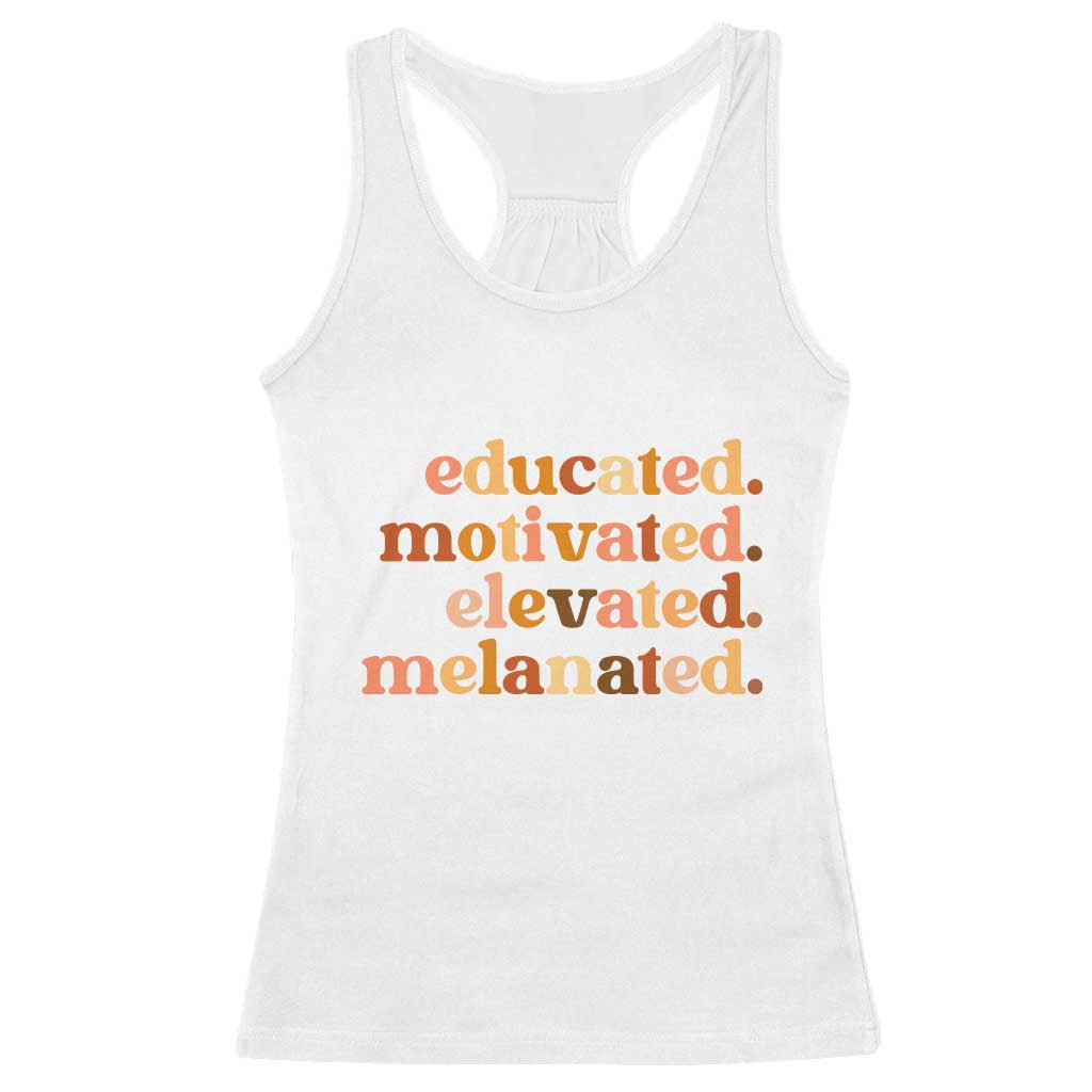 Black Pride Melanin Racerback Tank Top Educated Motivated Elevated Melanated TS14 White Print Your Wear