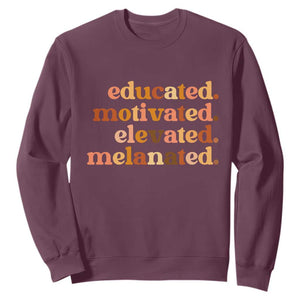 Black Pride Melanin Sweatshirt Educated Motivated Elevated Melanated TS14 Maroon Print Your Wear