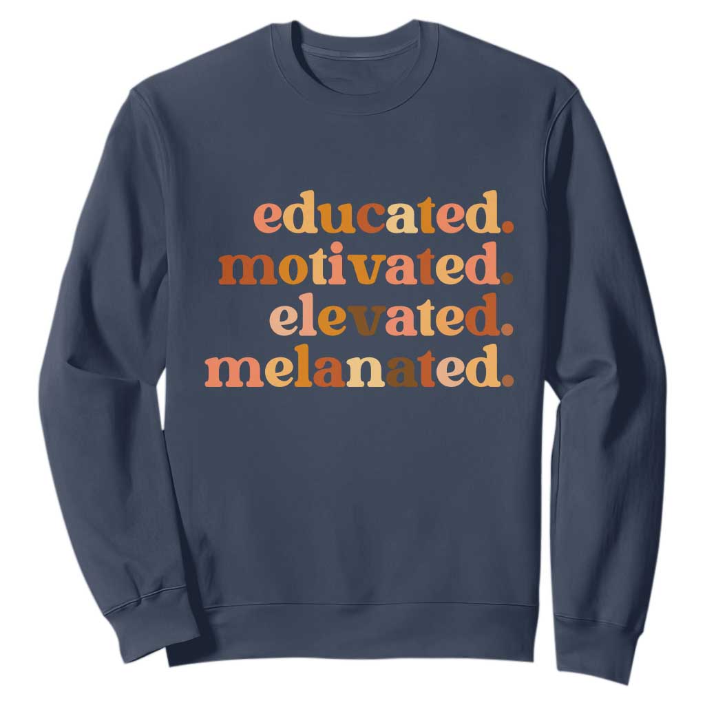 Black Pride Melanin Sweatshirt Educated Motivated Elevated Melanated TS14 Navy Print Your Wear