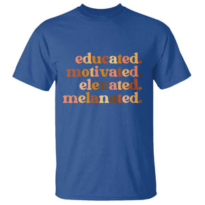Black Pride Melanin T Shirt Educated Motivated Elevated Melanated TS14 Royal Blue Print Your Wear