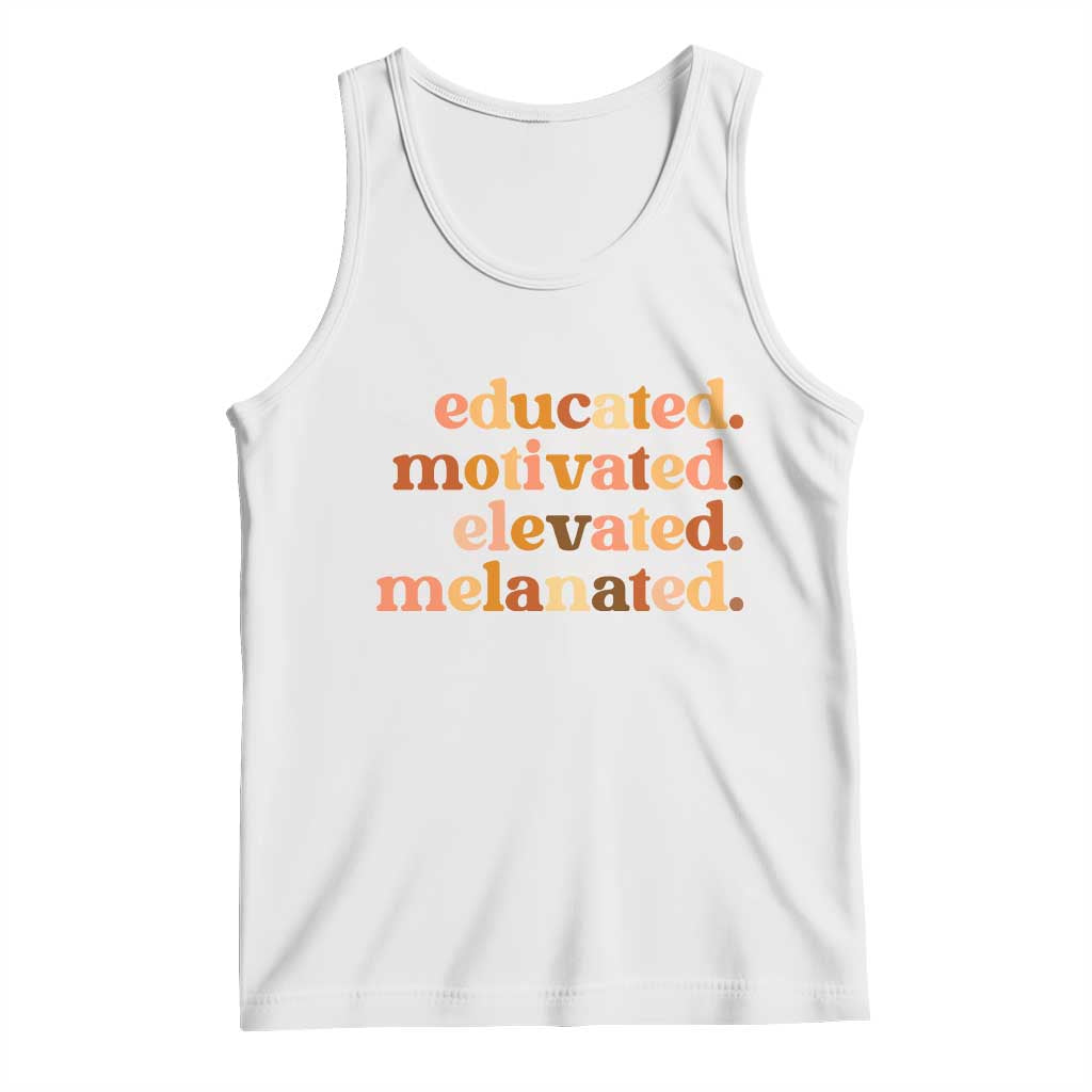 Black Pride Melanin Tank Top Educated Motivated Elevated Melanated TS14 White Print Your Wear