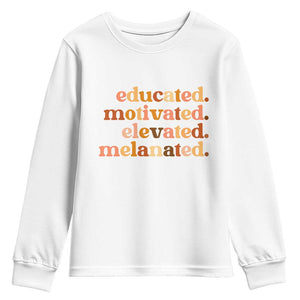 Black Pride Melanin Youth Sweatshirt Educated Motivated Elevated Melanated TS14 White Print Your Wear