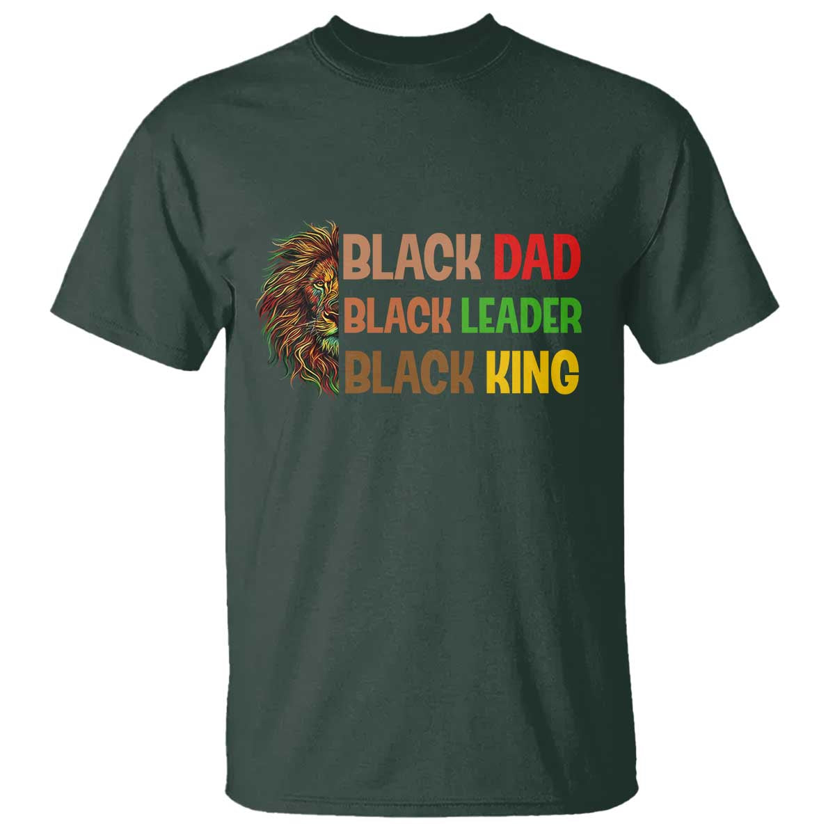 Black Affrican Melanin T Shirt Lion Father Day Dad Leader Black King TS14 Dark Forest Green Print Your Wear