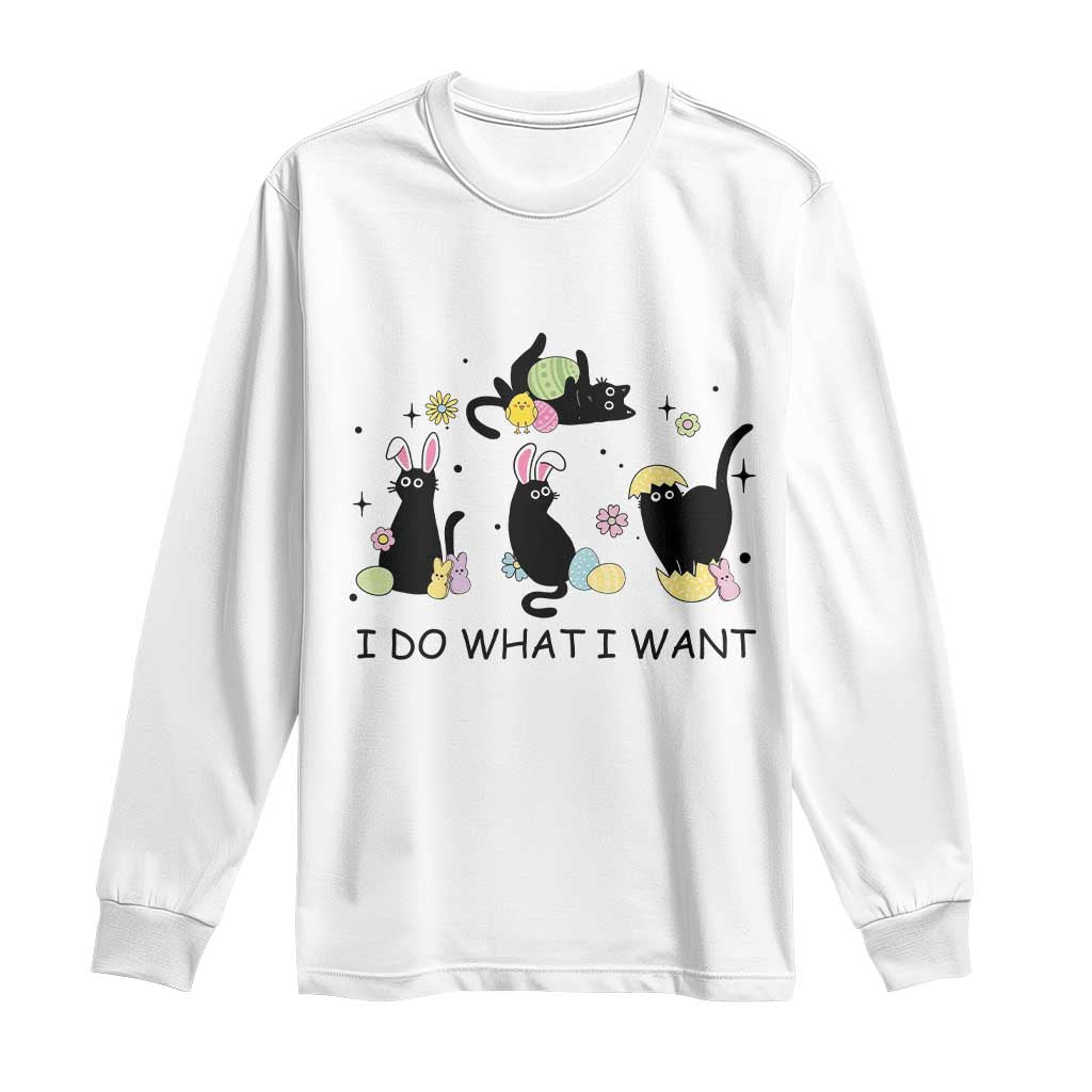 Funny Easter Black Cat Long Sleeve Shirt I Do What I Want TS14 White Print Your Wear