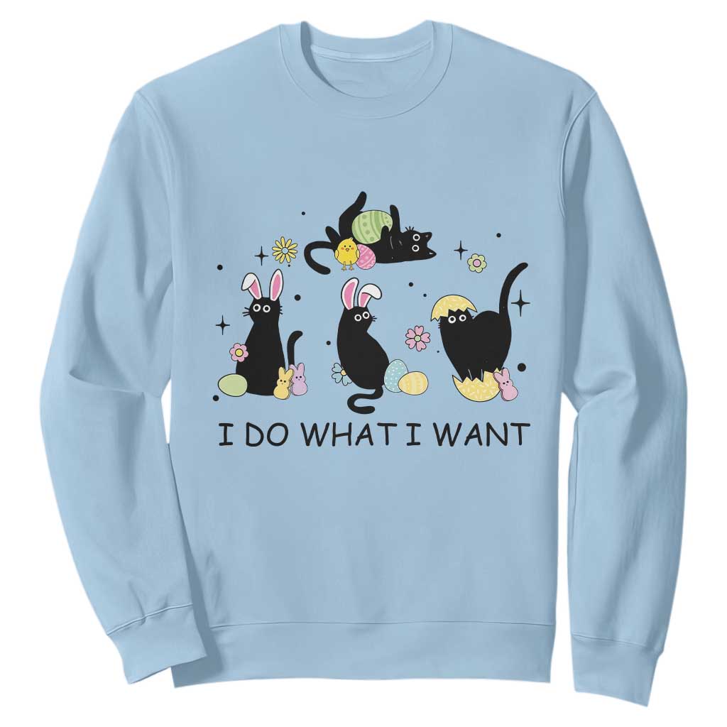 Funny Easter Black Cat Sweatshirt I Do What I Want TS14 Light Blue Print Your Wear