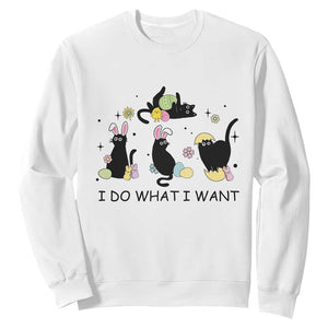 Funny Easter Black Cat Sweatshirt I Do What I Want TS14 White Print Your Wear