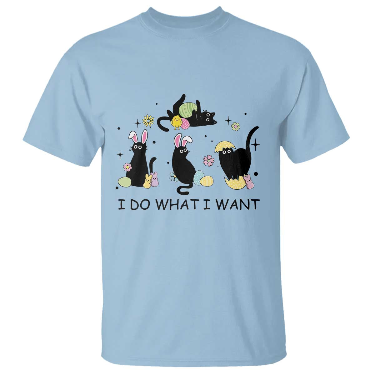 Funny Easter Black Cat T Shirt I Do What I Want TS14 Light Blue Print Your Wear