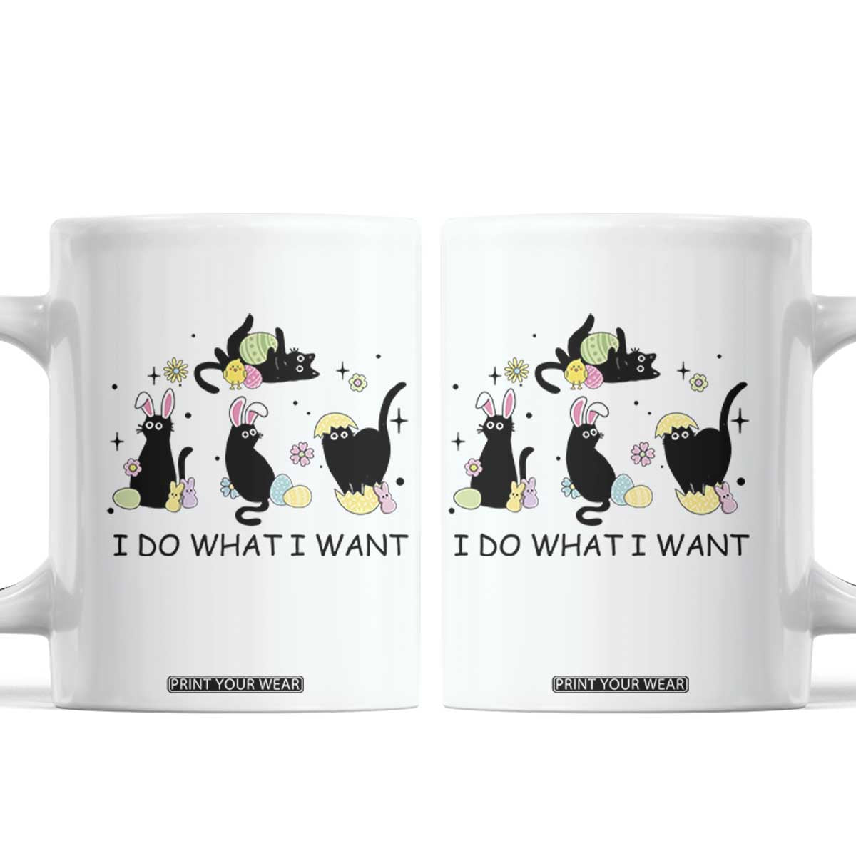 Funny Easter Black Cat Coffee Mug I Do What I Want TS14 White Print Your Wear