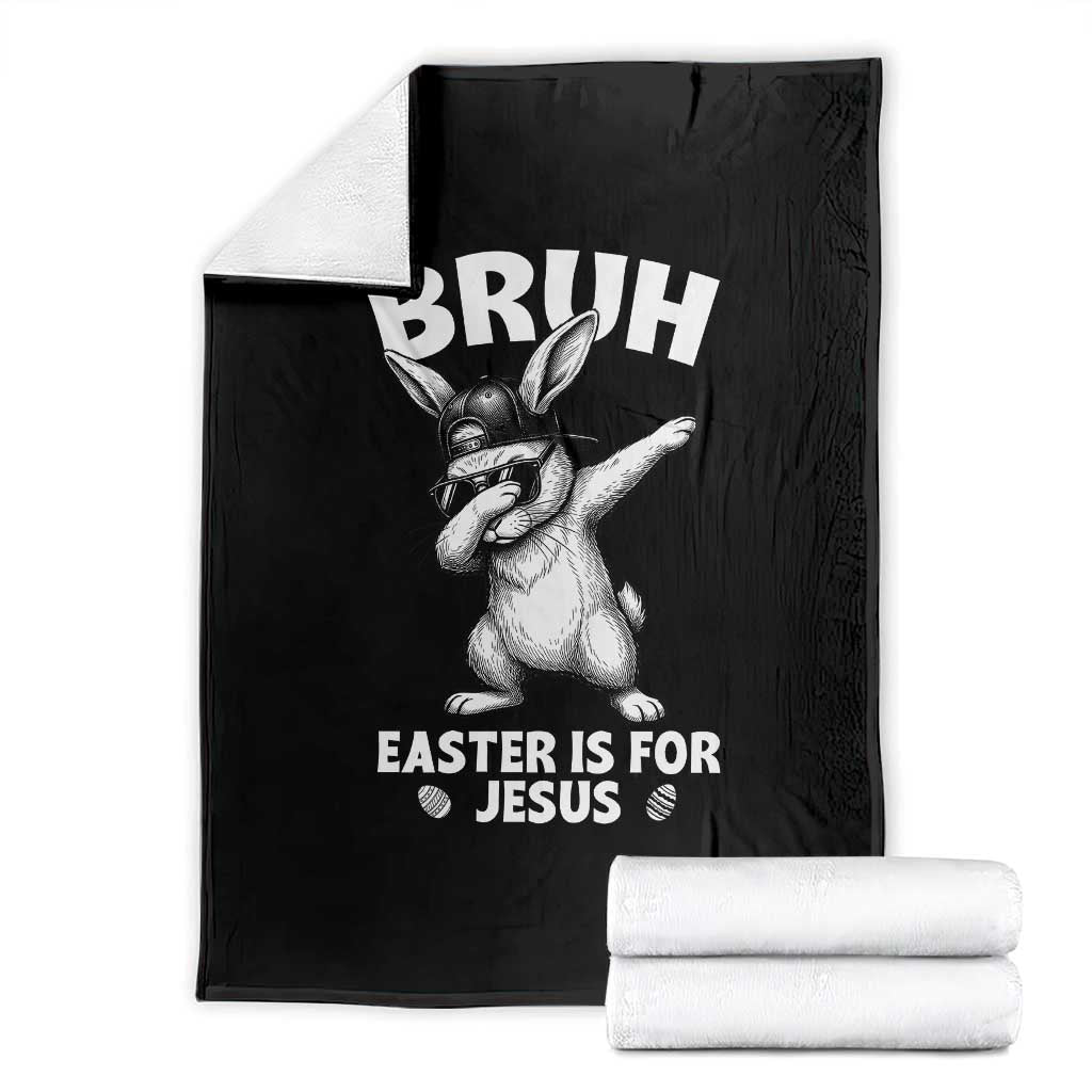 Christian Easter Bunny Throw Blanket Bruh Easter Is For Jesus TS14 Black Print Your Wear