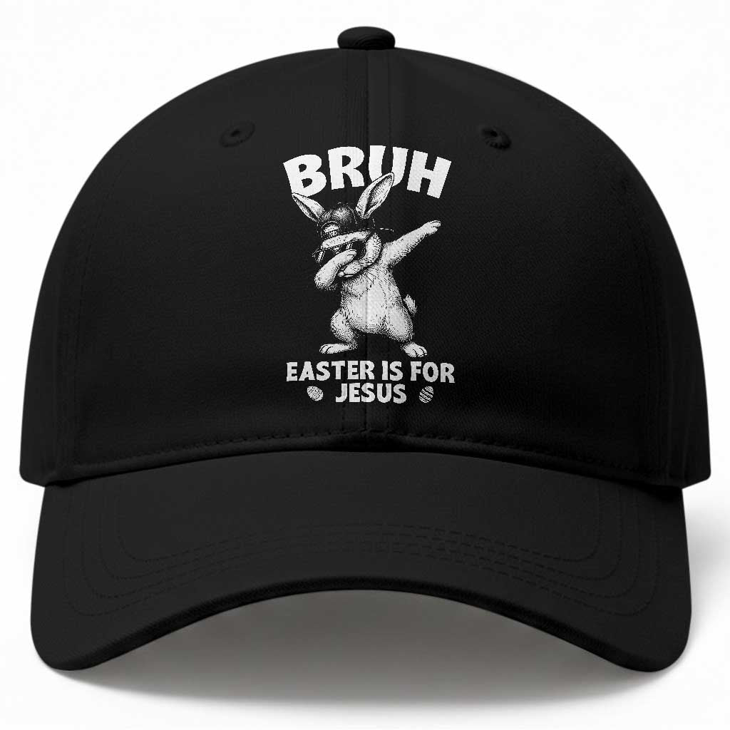 Christian Easter Bunny Baseball Cap Bruh Easter Is For Jesus TS14 Print Your Wear
