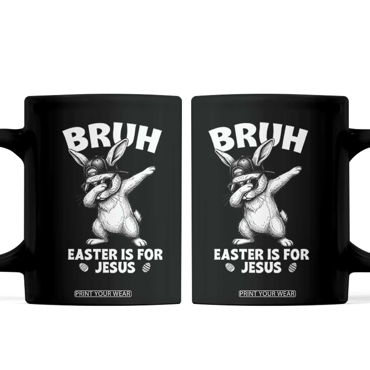 Christian Easter Bunny Coffee Mug Bruh Easter Is For Jesus TS14 Black Print Your Wear
