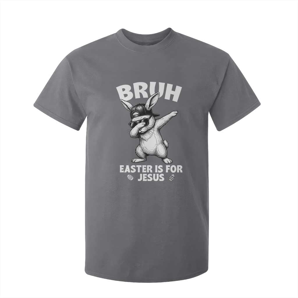 Christian Easter Bunny T Shirt For Kid Bruh Easter Is For Jesus TS14 Charcoal Print Your Wear