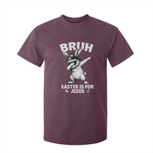 Christian Easter Bunny T Shirt For Kid Bruh Easter Is For Jesus TS14 Maroon Print Your Wear