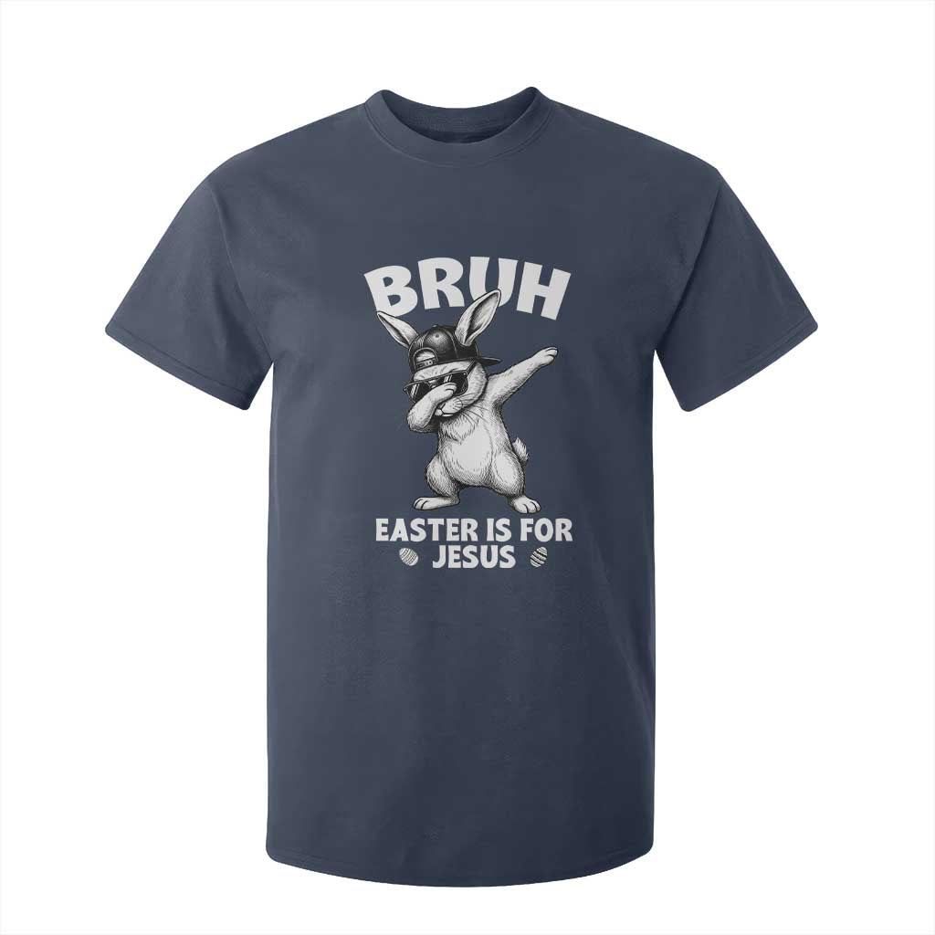 Christian Easter Bunny T Shirt For Kid Bruh Easter Is For Jesus TS14 Navy Print Your Wear