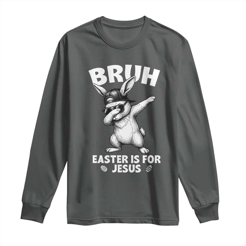 Christian Easter Bunny Long Sleeve Shirt Bruh Easter Is For Jesus TS14 Dark Heather Print Your Wear