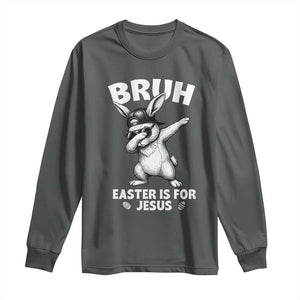 Christian Easter Bunny Long Sleeve Shirt Bruh Easter Is For Jesus TS14 Dark Heather Print Your Wear