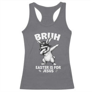 Christian Easter Bunny Racerback Tank Top Bruh Easter Is For Jesus TS14 Charcoal Print Your Wear