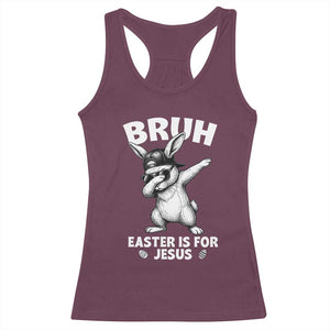 Christian Easter Bunny Racerback Tank Top Bruh Easter Is For Jesus TS14 Maroon Print Your Wear