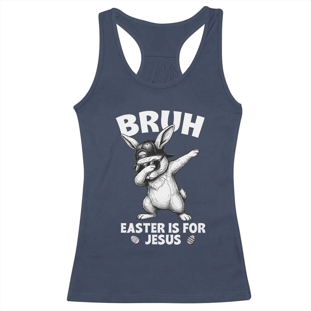 Christian Easter Bunny Racerback Tank Top Bruh Easter Is For Jesus TS14 Navy Print Your Wear