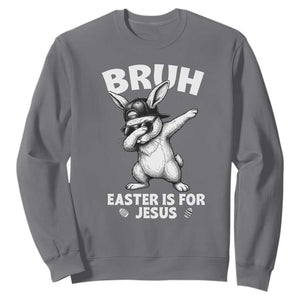 Christian Easter Bunny Sweatshirt Bruh Easter Is For Jesus TS14 Charcoal Print Your Wear