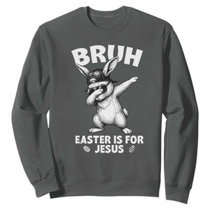 Christian Easter Bunny Sweatshirt Bruh Easter Is For Jesus TS14 Dark Heather Print Your Wear