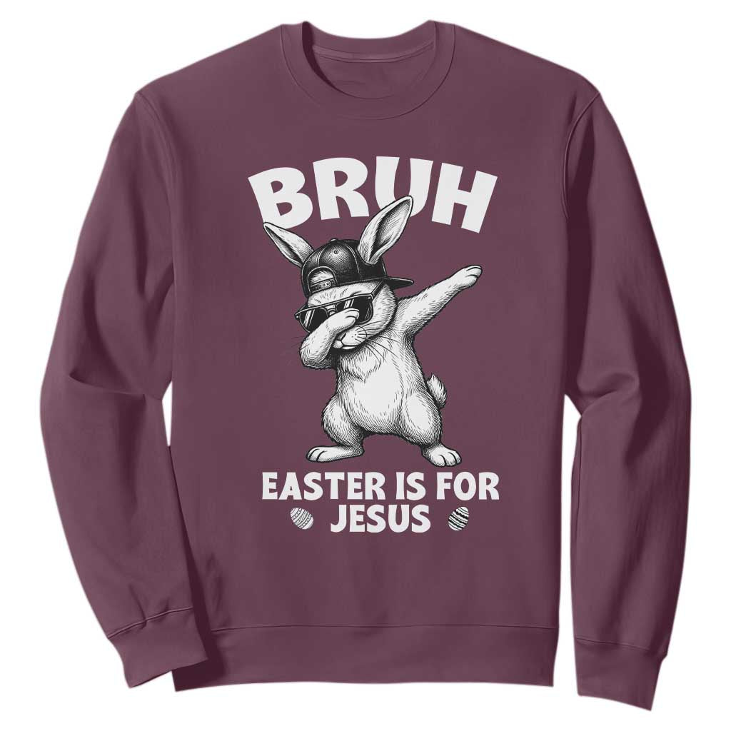Christian Easter Bunny Sweatshirt Bruh Easter Is For Jesus TS14 Maroon Print Your Wear