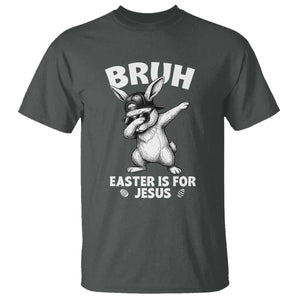 Christian Easter Bunny T Shirt Bruh Easter Is For Jesus TS14 Dark Heather Print Your Wear