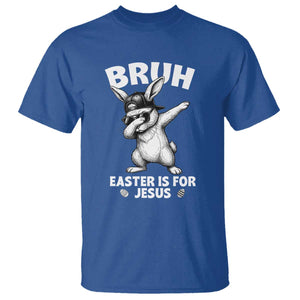 Christian Easter Bunny T Shirt Bruh Easter Is For Jesus TS14 Royal Blue Print Your Wear