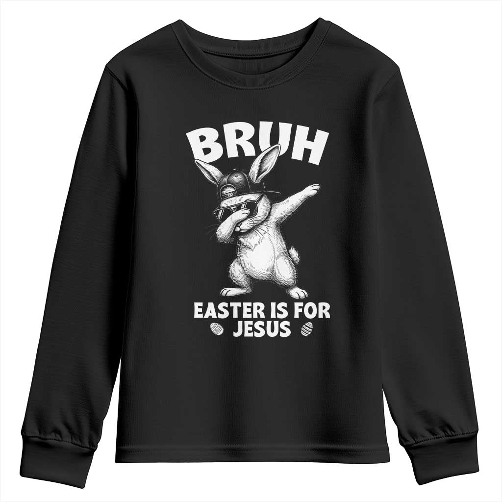 Christian Easter Bunny Youth Sweatshirt Bruh Easter Is For Jesus TS14 Black Print Your Wear
