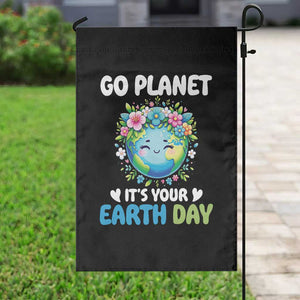 Go Planet It's Your Earth Day Garden Flag Funny Sarcastic Nature Lover TS14 Print Your Wear