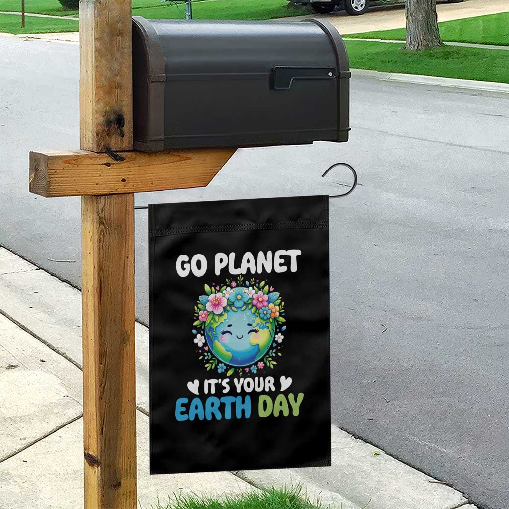 Go Planet It's Your Earth Day Garden Flag Funny Sarcastic Nature Lover TS14 Print Your Wear