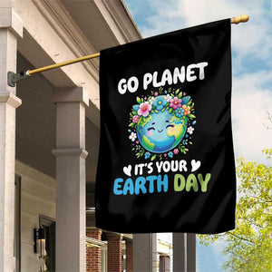 Go Planet It's Your Earth Day Garden Flag Funny Sarcastic Nature Lover TS14 Print Your Wear