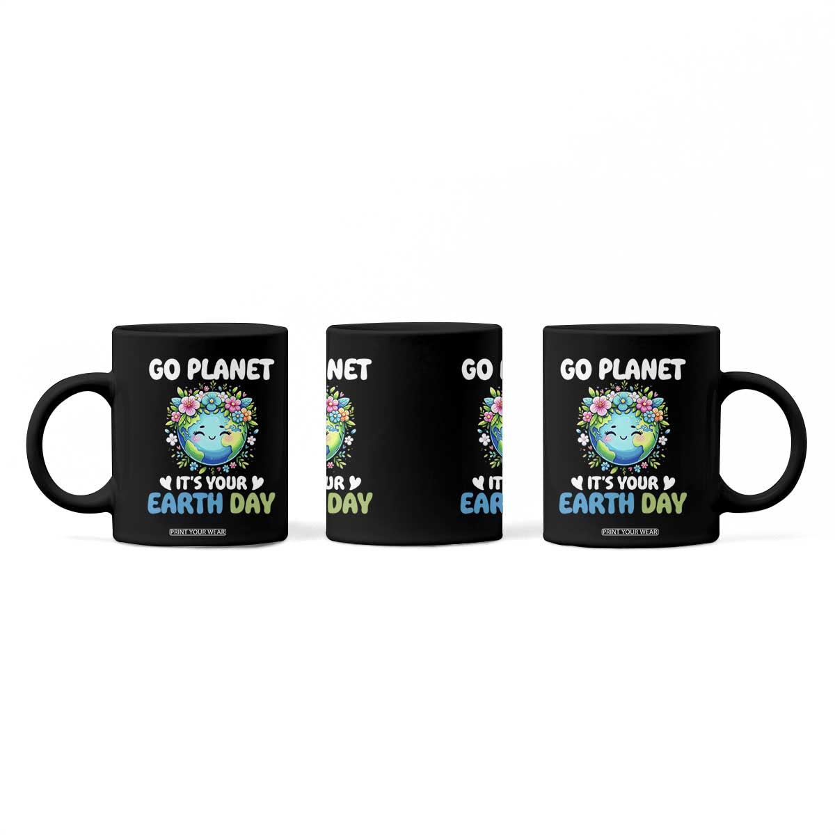 Go Planet It's Your Earth Day Coffee Mug Funny Sarcastic Nature Lover TS14 Print Your Wear