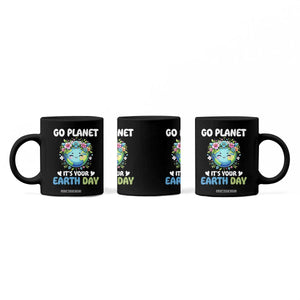 Go Planet It's Your Earth Day Coffee Mug Funny Sarcastic Nature Lover TS14 Print Your Wear