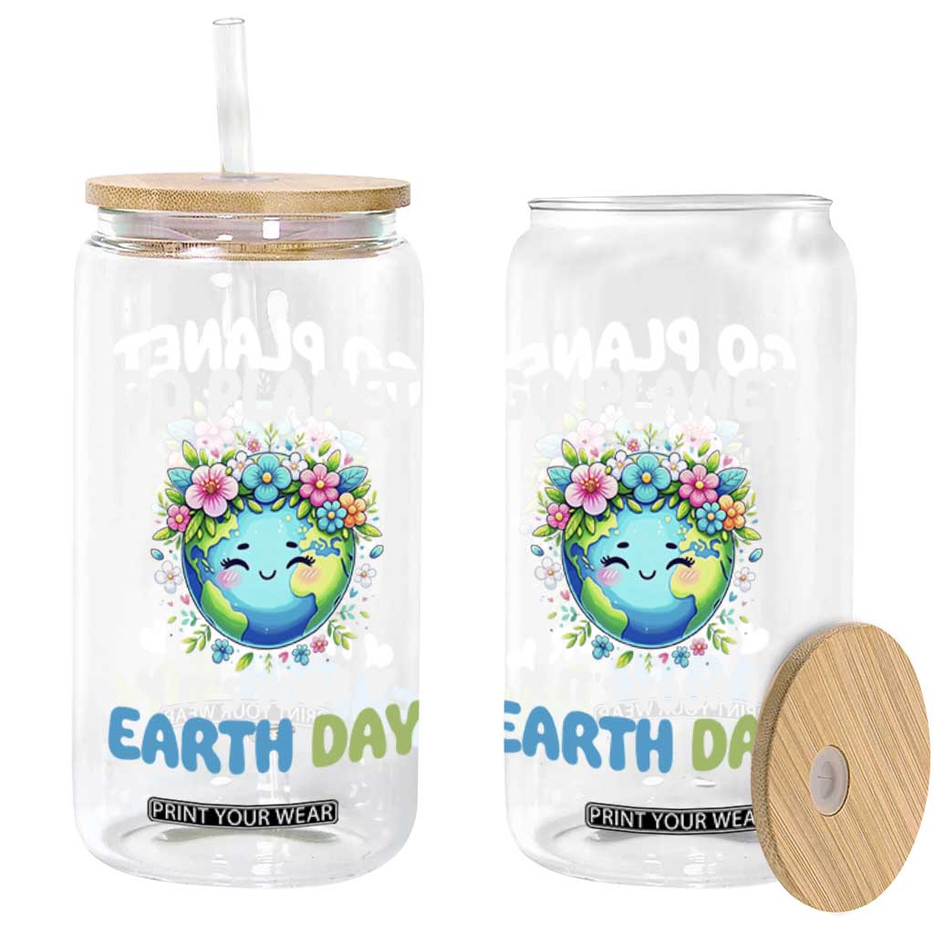 Go Planet It's Your Earth Day Glass Can Funny Sarcastic Nature Lover TS14 Print Your Wear