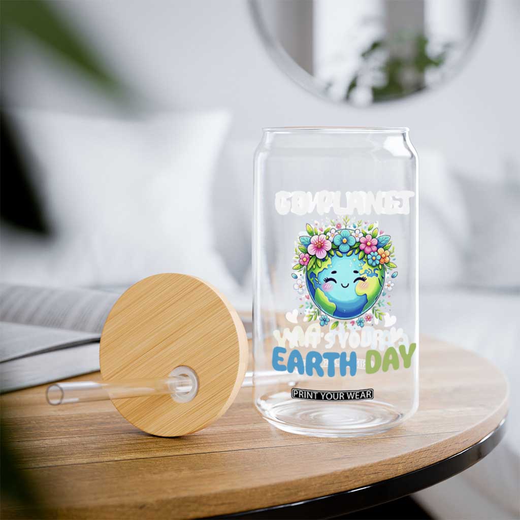 Go Planet It's Your Earth Day Glass Can Funny Sarcastic Nature Lover TS14 Print Your Wear