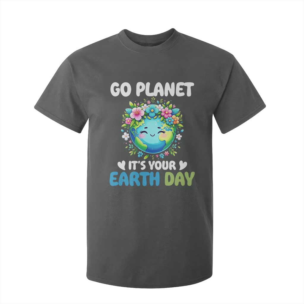 Go Planet It's Your Earth Day T Shirt For Kid Funny Sarcastic Nature Lover TS14 Dark Heather Print Your Wear