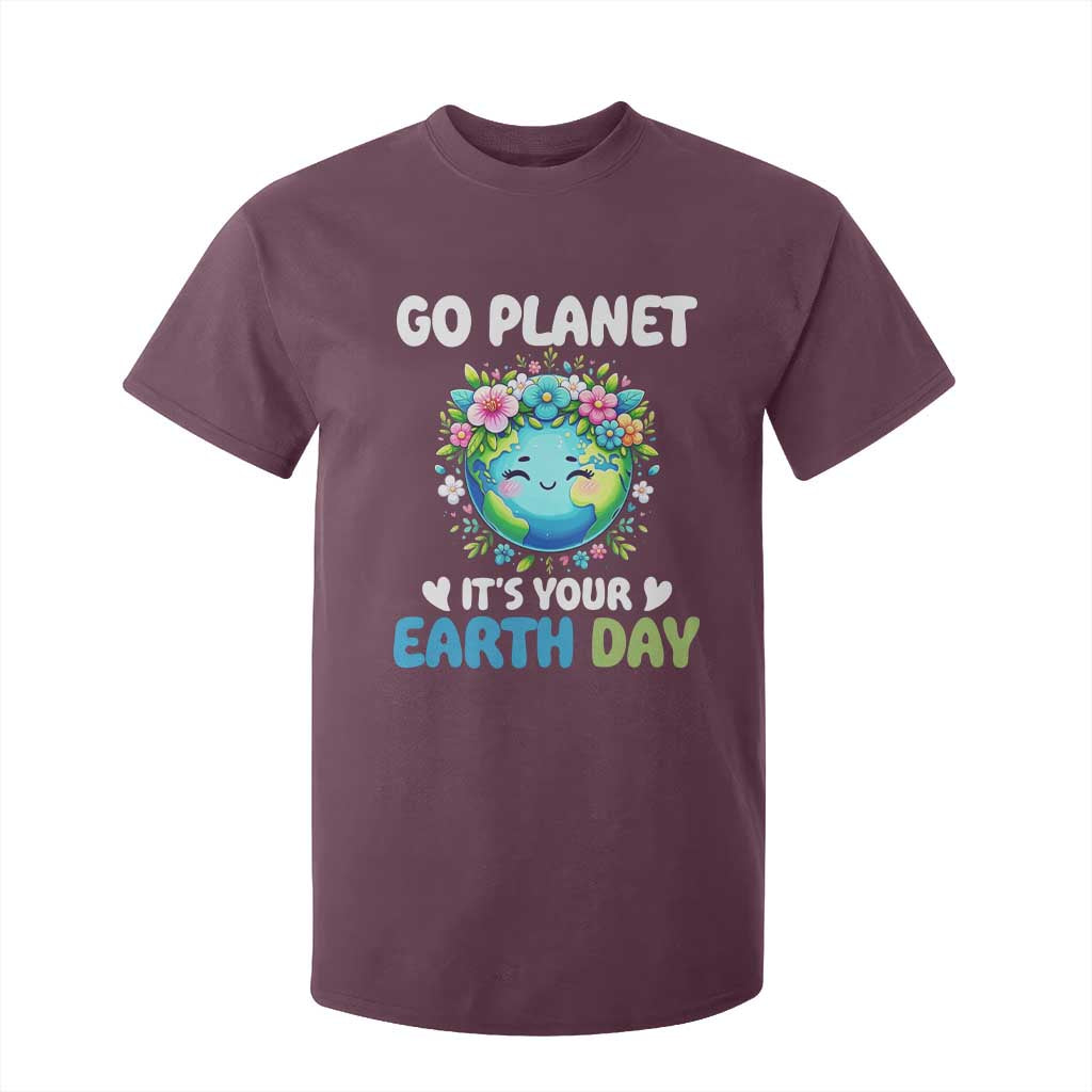 Go Planet It's Your Earth Day T Shirt For Kid Funny Sarcastic Nature Lover TS14 Maroon Print Your Wear