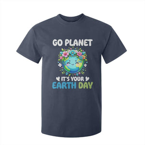 Go Planet It's Your Earth Day T Shirt For Kid Funny Sarcastic Nature Lover TS14 Navy Print Your Wear
